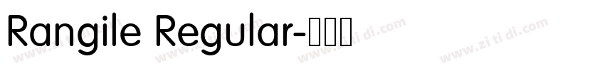 Rangile Regular字体转换 Rangile Regular字体转换